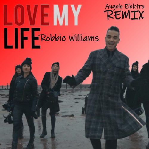 ترجمه آهنگlove my life از robbie williams